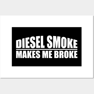 funny Diesel Smoke Makes Me Broke Posters and Art